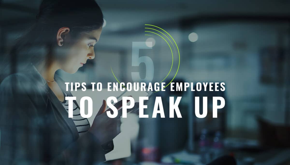 5 Top Tips To Encourage Employees To Speak Up - Vault